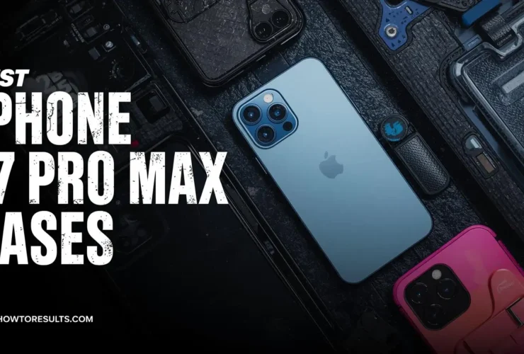 A dark, high-contrast hero image for an article on the best iPhone 17 Pro Max cases, featuring the light blue iPhone 17 Pro Max surrounded by various protective cases, with 'BEST IPHONE 17 PRO MAX CASES' text overlay and howtoresults.com logo.